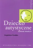 Dziecko autystyczne Dziennik terapeuty - Outlet - Magdalena Grodzka