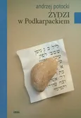 Żydzi w Podkarpackiem - Andrzej Potocki