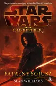 Star Wars Old Republic Fatalny sojusz - Sean Williams