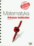 Matematyka Arkusze maturalne poziom podstawowy - Outlet - Marcin Wesołowski