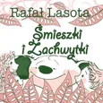 Śmieszki i Zachwytki - Rafał Lasota
