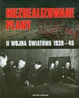 Niezrealizowane plany II wojna światowa 1939-45 - Michael Kerrigan