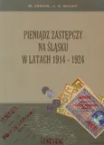Pieniądz zastępczy na Śląsku w latach 1914-1924 - Outlet - Kujat Janusz Adam