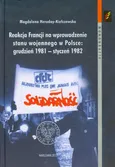 Reakcja Francji na wprowadzenie stanu wojennego w Polsce grudzień 1981-styczeń 1982 - Outlet - Magdalena Heruday-Kiełczewska