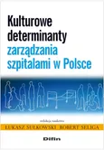 Kulturowe determinanty zarządzania szpitalami w Polsce - Outlet