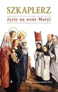 Szkaplerz życie na wzór Maryi - Philippe de Jésus-Marie