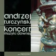 Koncert muzyki dawnej - Outlet - Andrzej Turczyński