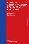 Polityka administracyjna i zarządzanie publiczne - Michał Kulesza