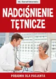 Nadciśnienie tętnicze Poradnik dla pacjenta - Konrad Kokurewicz