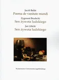 Jacob Balde Poema de vanitate mundi - Zygmunt Brudecki Sen żywota ludzkiego - Jan Libicki Sen żywota ludzkiego