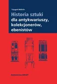 Historia sztuki dla antykwariuszy kolekcjonerów ebenistów - Traugott Wöhrlin