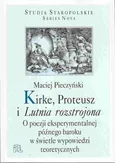 Kirke, Proteusz i Lutnia rozstrojona - Maciej Pieczyński
