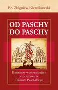 Od Paschy do Paschy - Zbigniew Kiernikowski