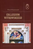 Collegium Witkowskiego - Piotr Franaszek