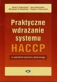 Praktyczne wdrażanie systemu HACCP w zakładach żywienia zbiorowego - Obiedziński Mieczysław W.