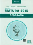 Geografia Nowa Matura 2015 Testy i arkusze z odpowiedziami Zakres rozszerzony - Dorota Plandowska