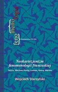 Neokartezjanizm fenomenologii francuskiej - Outlet - Wojciech Starzyński