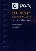 Słownik tematyczny polsko-ukraiński - Outlet - Iryna Kononenko