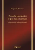 Zasada lojalności w procesie karnym odniesiona do pokrzywdzonego - Małgorzata Żbikowska