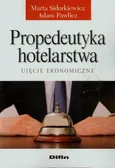 Propedeutyka hotelarstwa Ujęcie ekonomiczne - Marta Sidorkiewicz