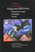 Magiczna biblioteka Zbójeckie księgi młodego wieku - Outlet - Grzegorz Leszczyński