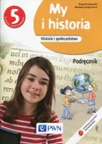 My i historia Historia i społeczeństwo 5 Podręcznik - Bogumiła Olszewska