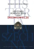 Historia powszechna Średniowiecze - Outlet - Roman Michałowski