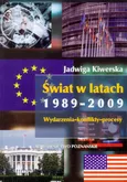 Świat w latach 1989-2009 Wydarzenia-konflikty-procesy - Jadwiga Kiwerska