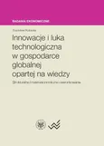 Innowacje i luka technologiczna w gospodarce globalnej opartej na wiedzy - Stanisław Kubielas