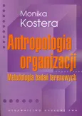 Antropologia organizacji - Outlet - Monika Kostera