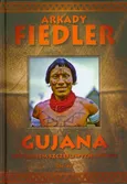 Gujana Spotkałem szczęśliwych Indian - Arkady Fiedler