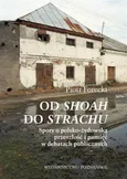 Od Shoah do Strachu - Piotr Forecki