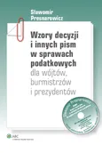 Wzory decyzji i innych pism w sprawach podatkowych dla wójtów burmistrzów i prezydentów z płytą CD - Sławomir Presnarowicz