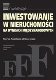 Inwestowanie w nieruchomości na rynkach międzynarodowych - Wiśniewska Marta Anastazja