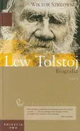 Wielkie biografie Tom 27 Lew Tołstoj Tom 2 - Wiktor Szkłowski