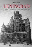 Leningrad Tragedia oblężonego miasta 1941-1944 - Outlet - Anna Reid