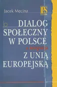Dialog społeczny w Polsce a integracja z Unią Europejską - Jacek Męcina