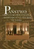 Państwo i kultura polityczna - doświadczenia ppolskie XX wieku