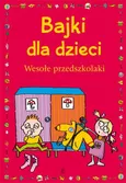 Bajki dla dzieci Wesołe przedszkolaki - Outlet - Ewa Stolarczyk