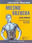 Mięśnie brzucha Atlas ćwiczeń - Frederic Delavier