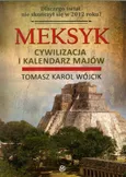Meksyk Cywilizacja i kalendarz Majów - Outlet - Wójcik Tomasz Karol