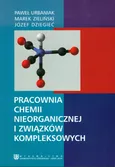 Pracownia chemii nieorganicznej i zwiazków kompleksowych - Outlet - Józef Dziegieć