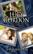 Trzy wesela - Lucy Gordon