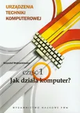 Urządzenia techniki komputerowej 1 Jak działa komputer? - Krzysztof Wojtuszkiewicz