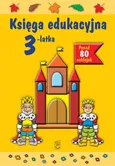 Księga edukacyjna 3-latka - Julia Śniarowska