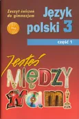 Jesteś między nami 3 Język polski Zeszyt ćwiczeń Część 1 - Outlet - Grażyna Nieckula