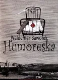 Humoreska - Waldemar Bawołek