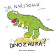 Jak narysować dinozaura? - Pietruszka i Murzyn