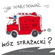 Jak narysować wóz strażacki? - Pietruszka i Murzyn