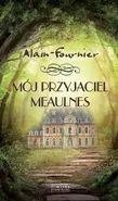 Mój przyjaciel Meaulnes - Alain Fournier